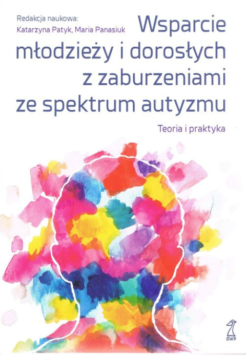 Wsparcie młodzieży i dorosłych z zaburzeniami autyzmu Teoria i praktyka