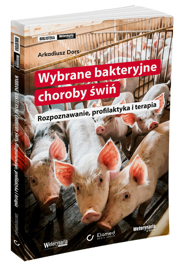 Wybrane bakteryjne choroby świń. Rozpoznawanie, profilaktyka i terapia.